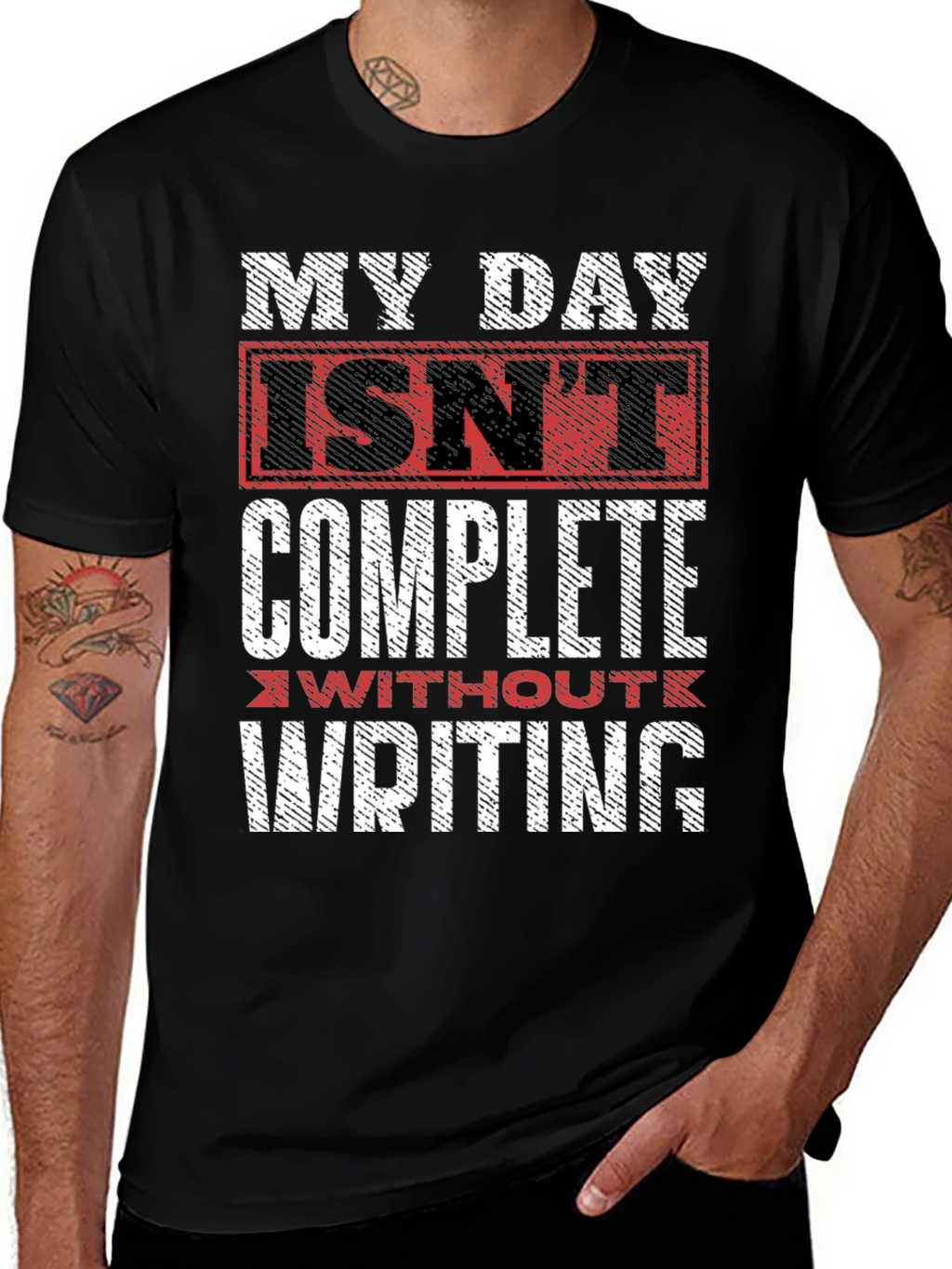 Writers Tee: My Day Isnt Complete Without Writing