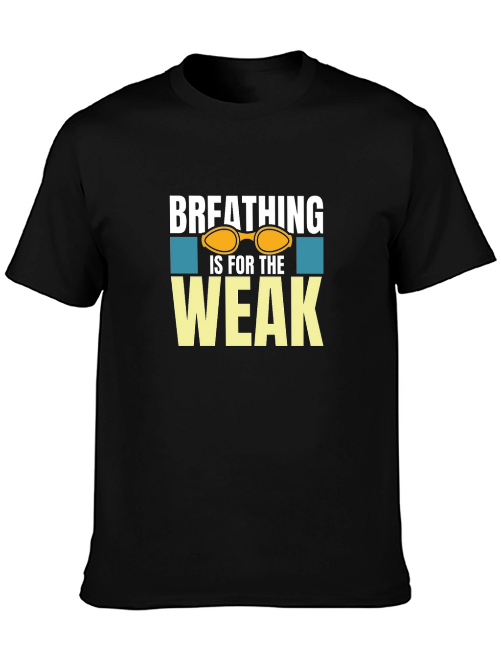 Breathing is for the Weak T-Shirt Swimmer Gift