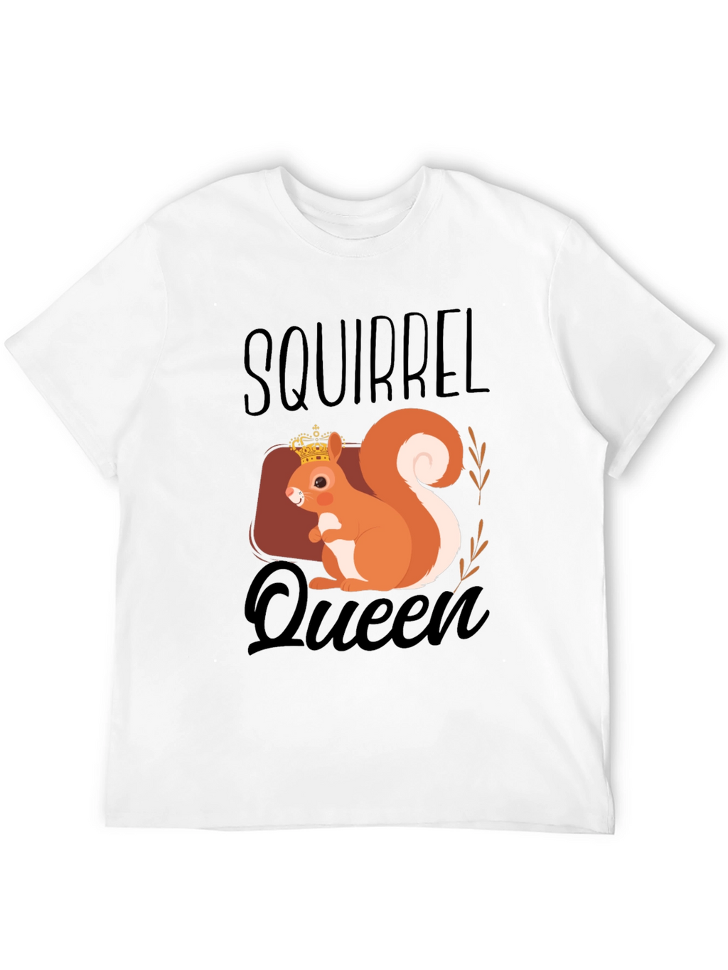 Squirrel Queen T-Shirt - Cute Animal Graphic Tee