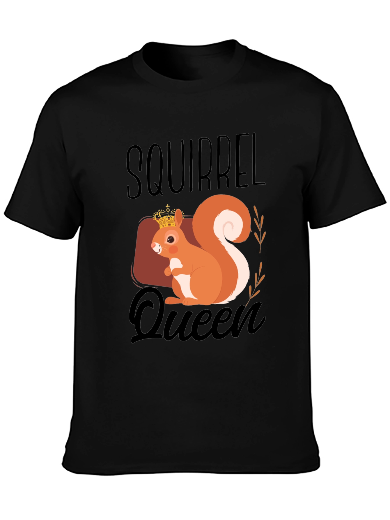 Squirrel Queen T-Shirt - Cute Animal Graphic Tee