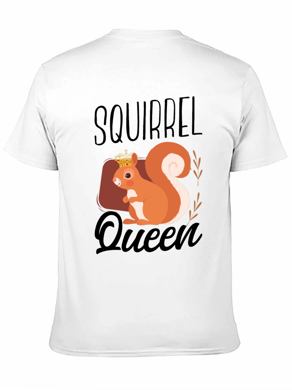 Squirrel Queen T-Shirt - Cute Animal Graphic Tee