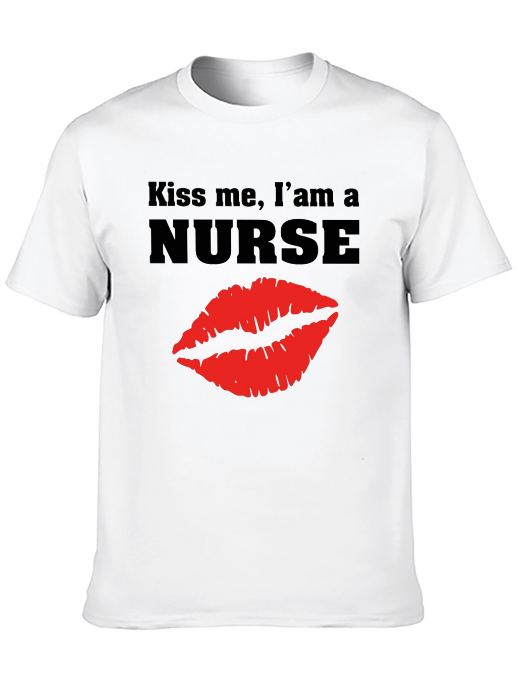 Kiss Me Im a Nurse T-Shirt