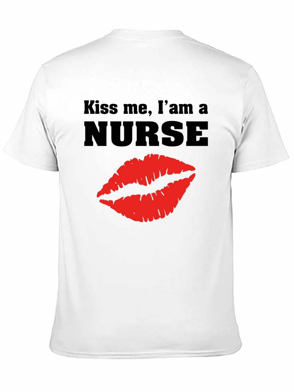 Kiss Me Im a Nurse T-Shirt