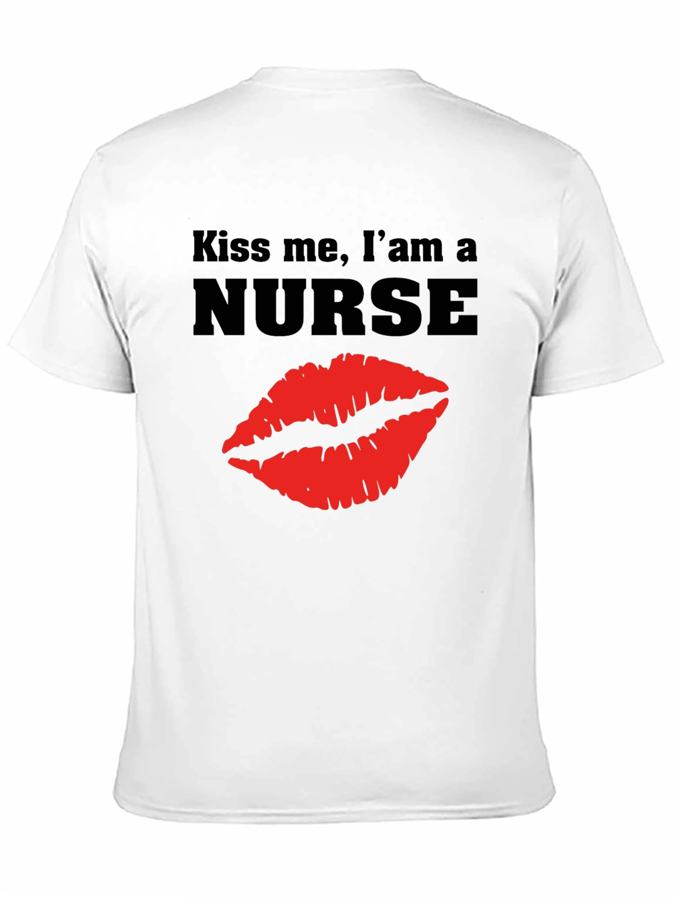 Kiss Me Im a Nurse T-Shirt