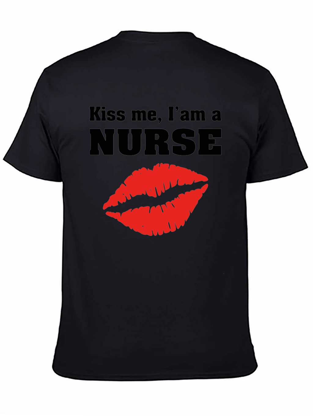 Kiss Me Im a Nurse T-Shirt