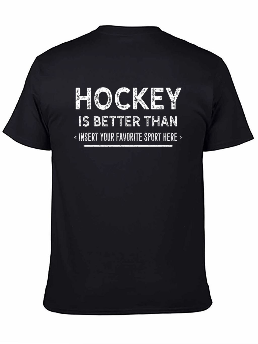 Hockey is Better T-Shirt Funny Sports Tee