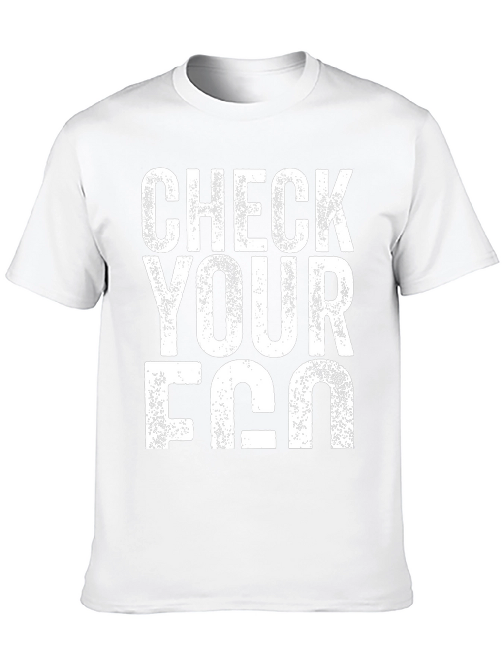 Check Your Ego T-Shirt - Funny Slogan Tee