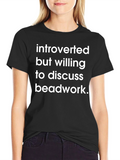 Introverted Beadwork Enthusiast T-Shirt