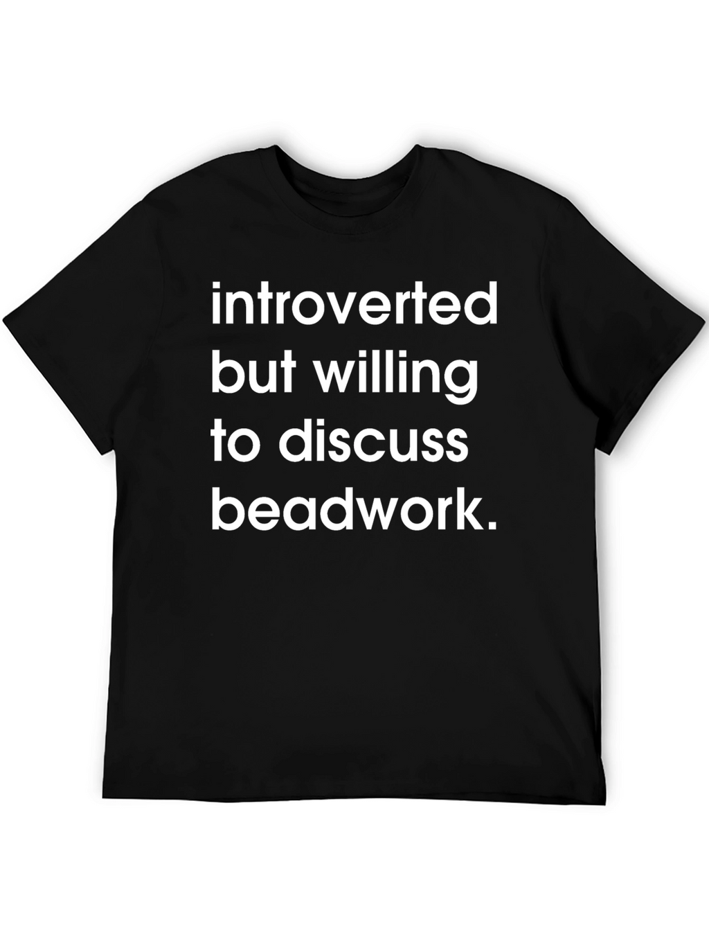 Introverted Beadwork Enthusiast T-Shirt