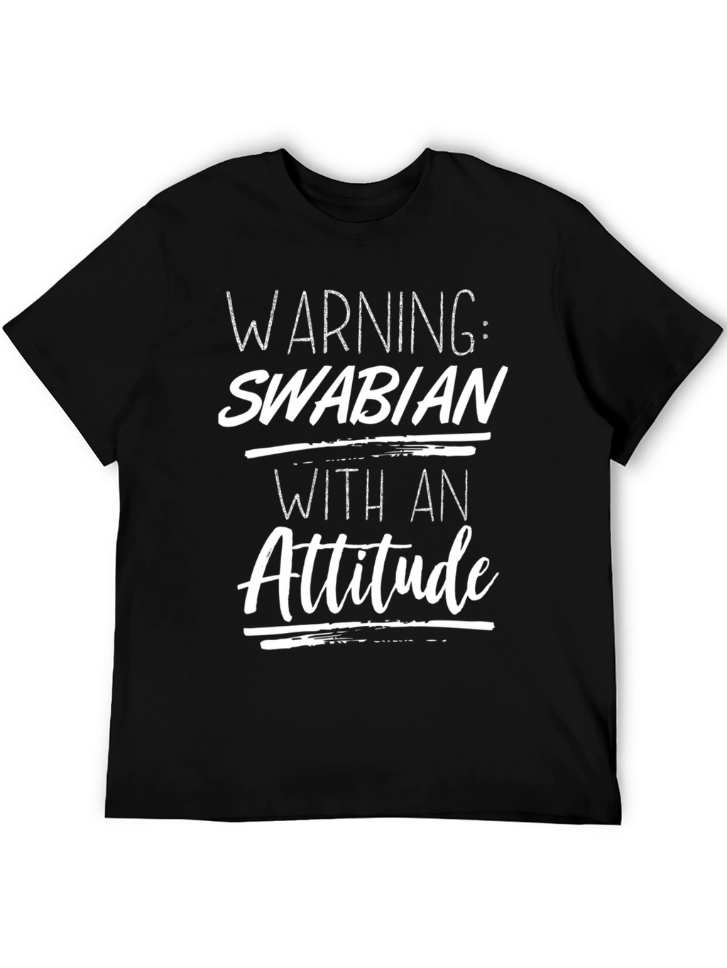 Warning: Swabian with an Attitude - Graphic T-Shirt