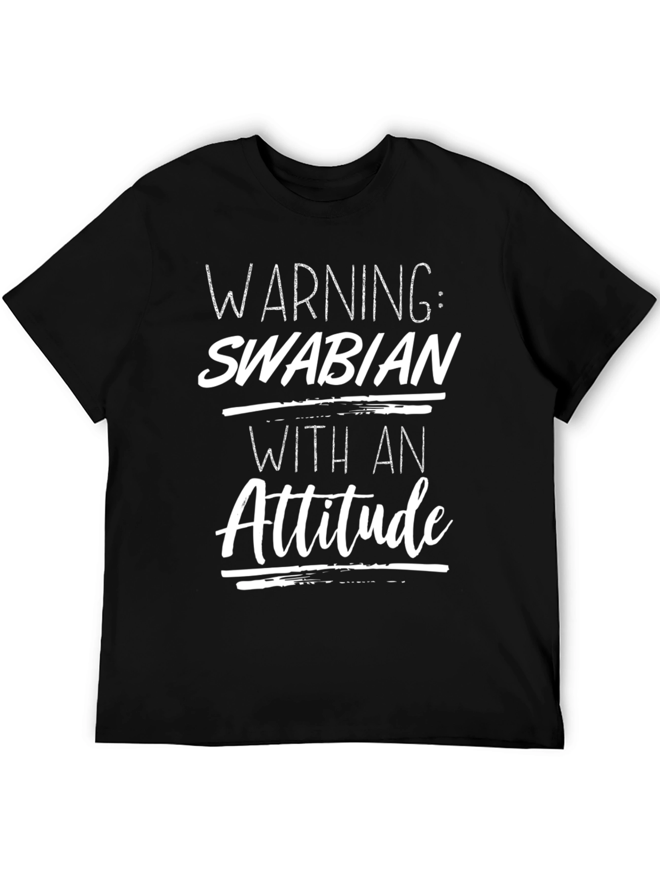Warning: Swabian with an Attitude - Graphic T-Shirt