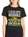 Insurance T-Shirt: Best Policy Come With Me Tee