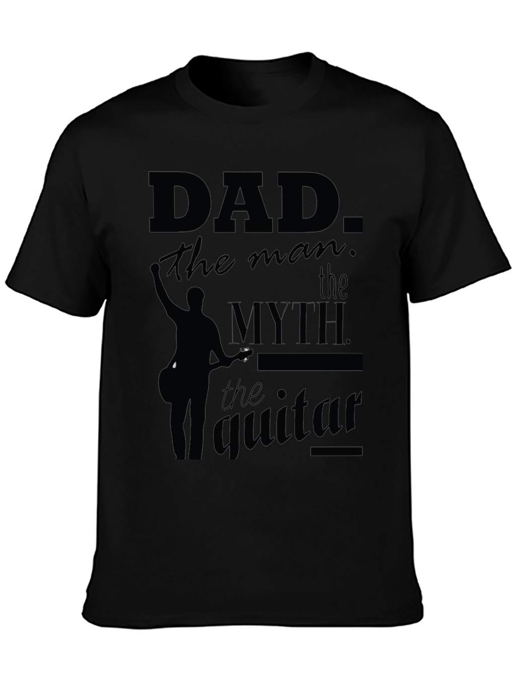 Dad: The Man The Myth The Guitar T-Shirt