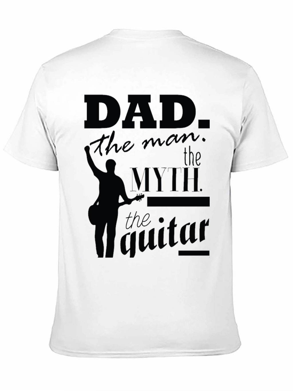 Dad: The Man The Myth The Guitar T-Shirt