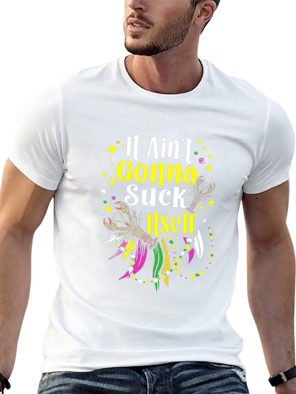 Mardi Gras T-Shirt - It Aint Gonna Suck Itself