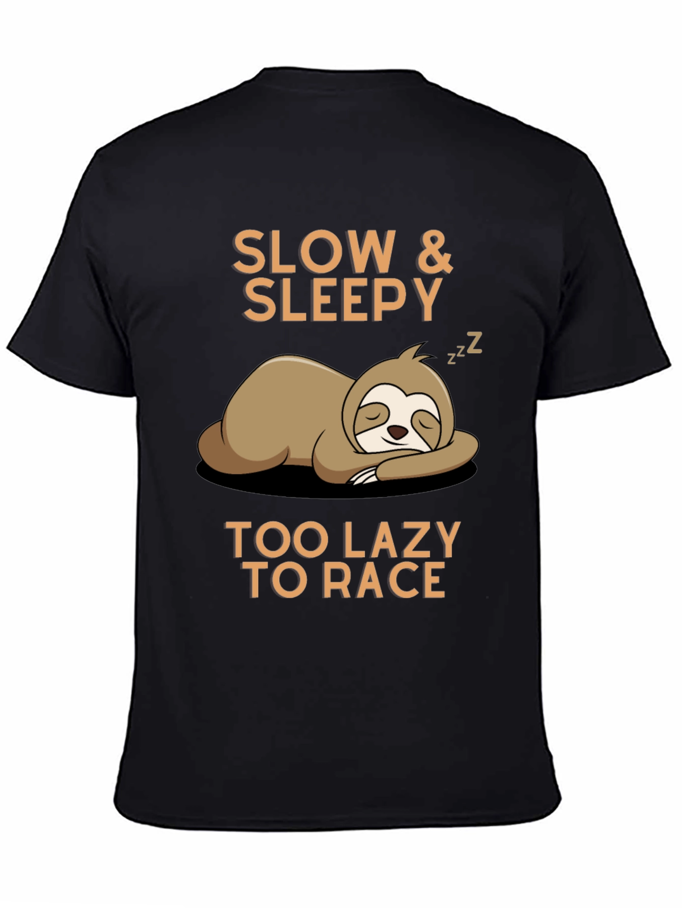Slow & Sleepy Sloth Tee - Too Lazy to Race T-Shirt