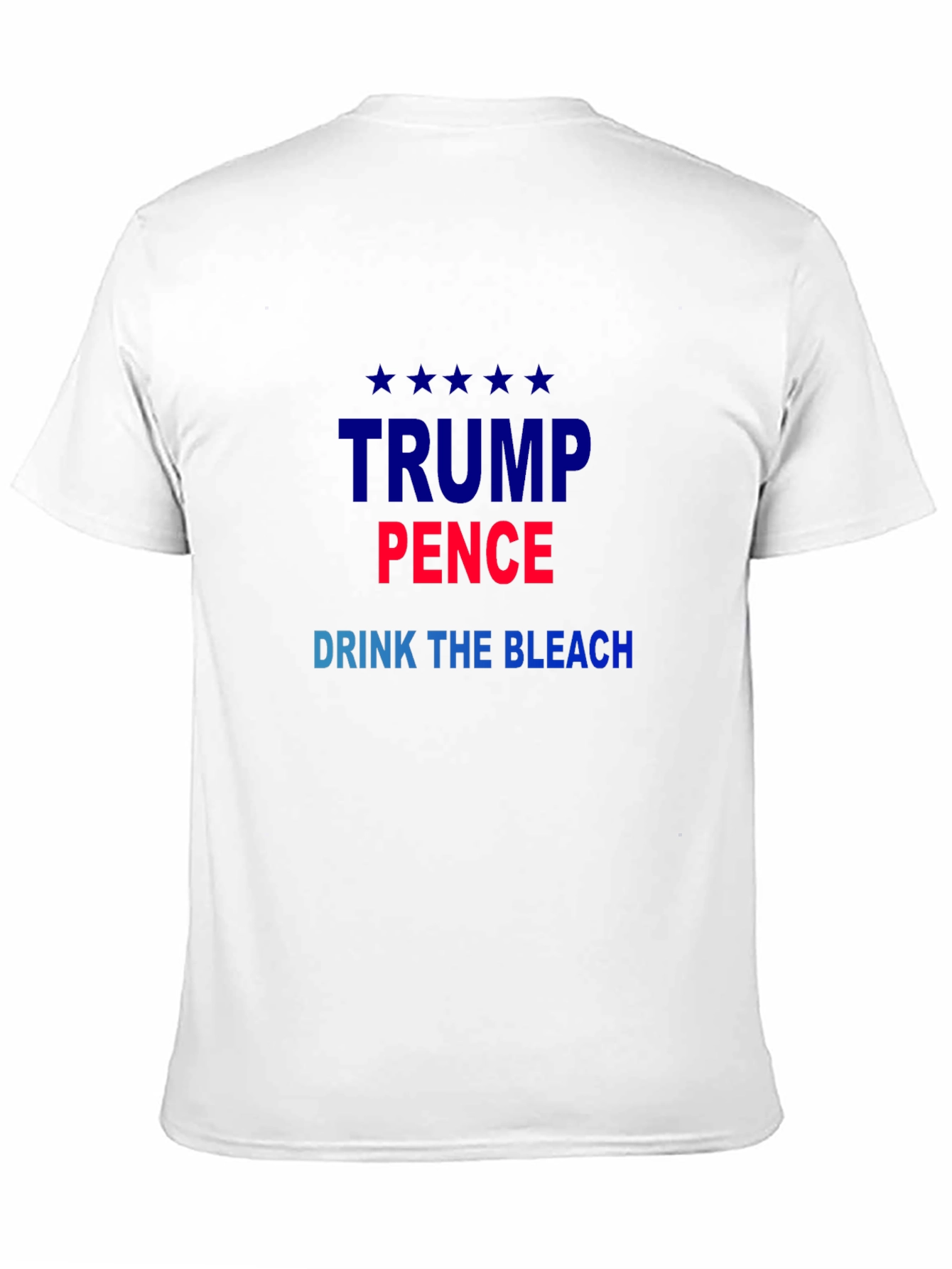 Political Sarcasm T-Shirt: Trump Pence Drink the Bleach