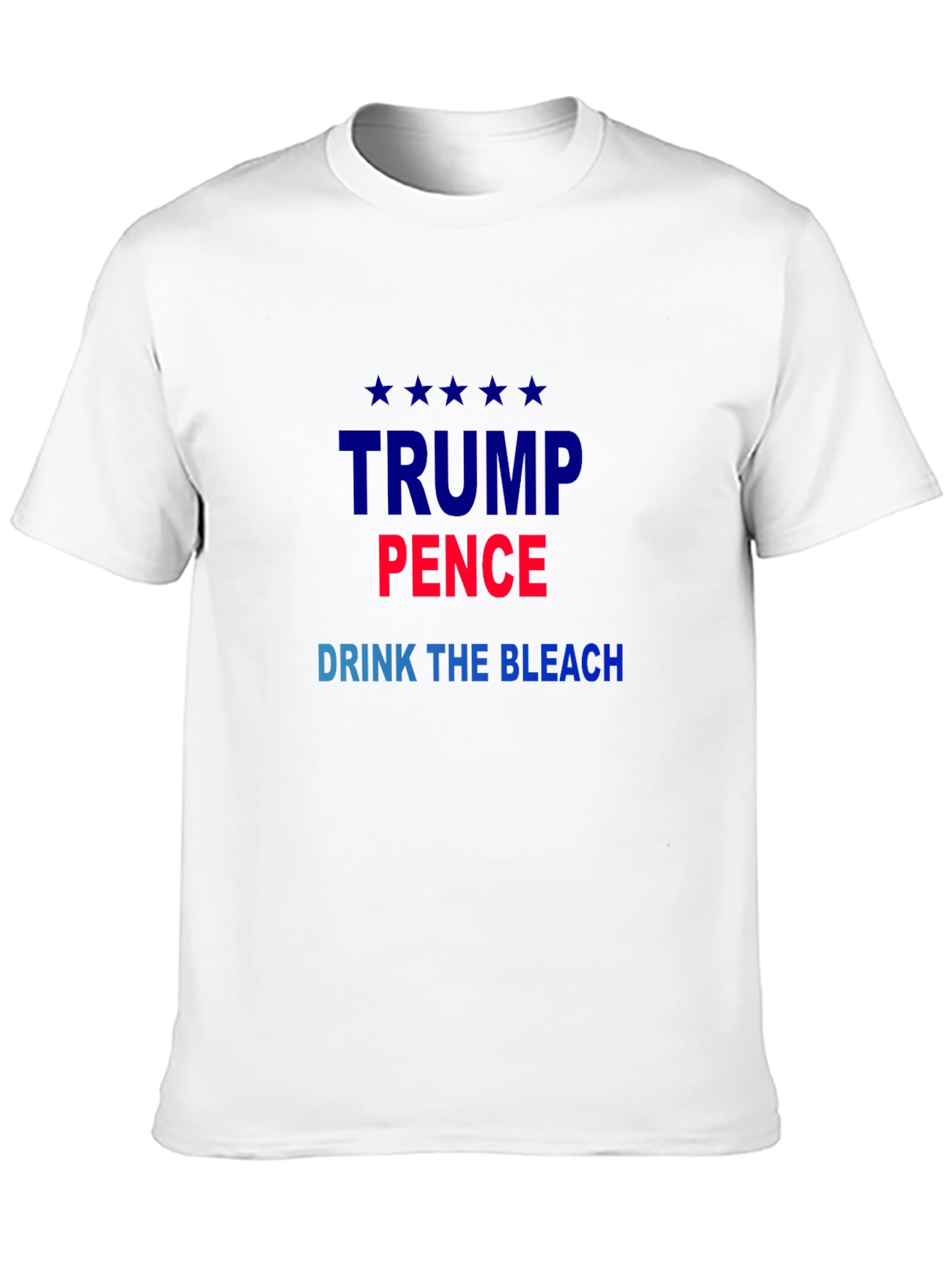 Political Sarcasm T-Shirt: Trump Pence Drink the Bleach