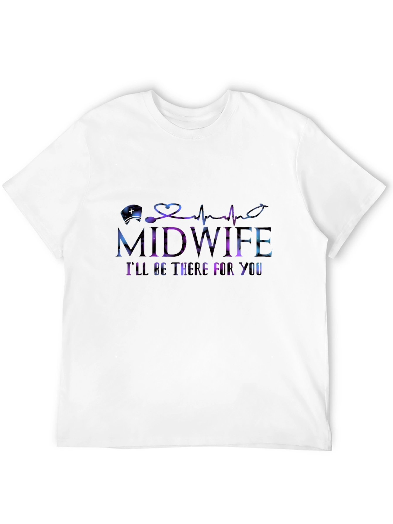 Midwife Ill Be There For You T-Shirt