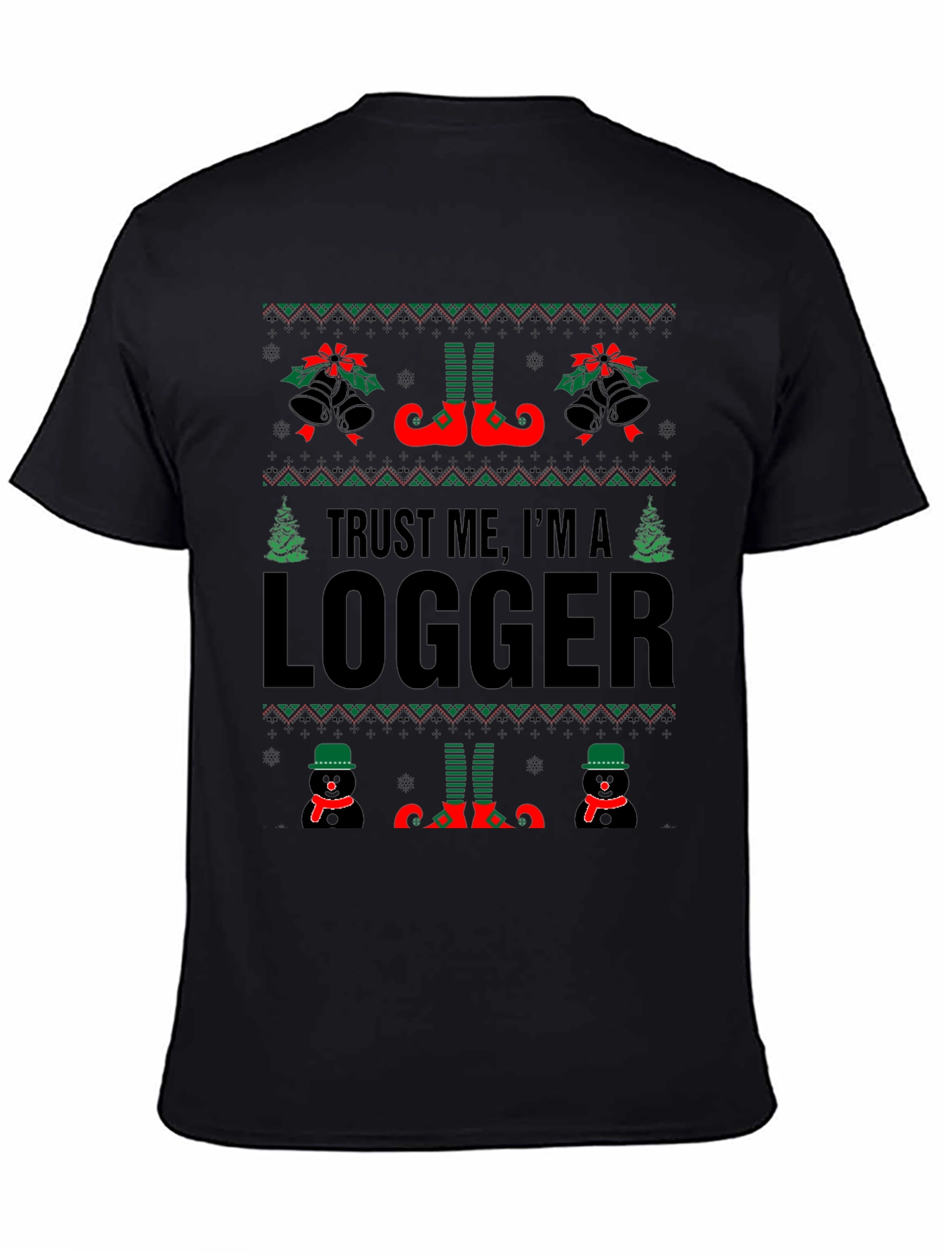 Trust Me Im A Logger Ugly Christmas T-Shirt