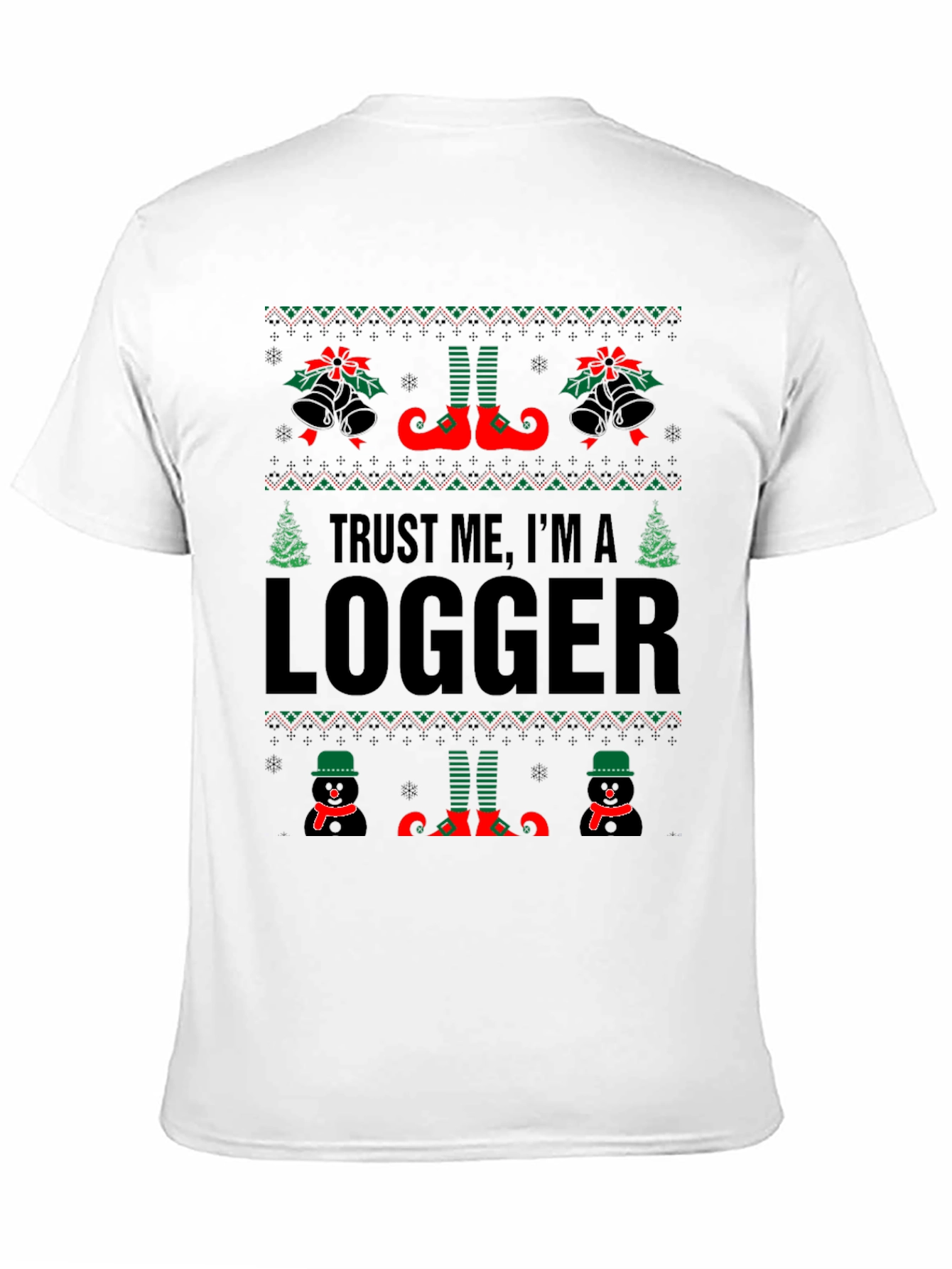 Trust Me Im A Logger Ugly Christmas T-Shirt