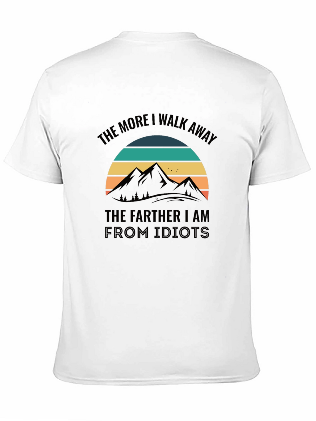 The More I Walk Away T-Shirt