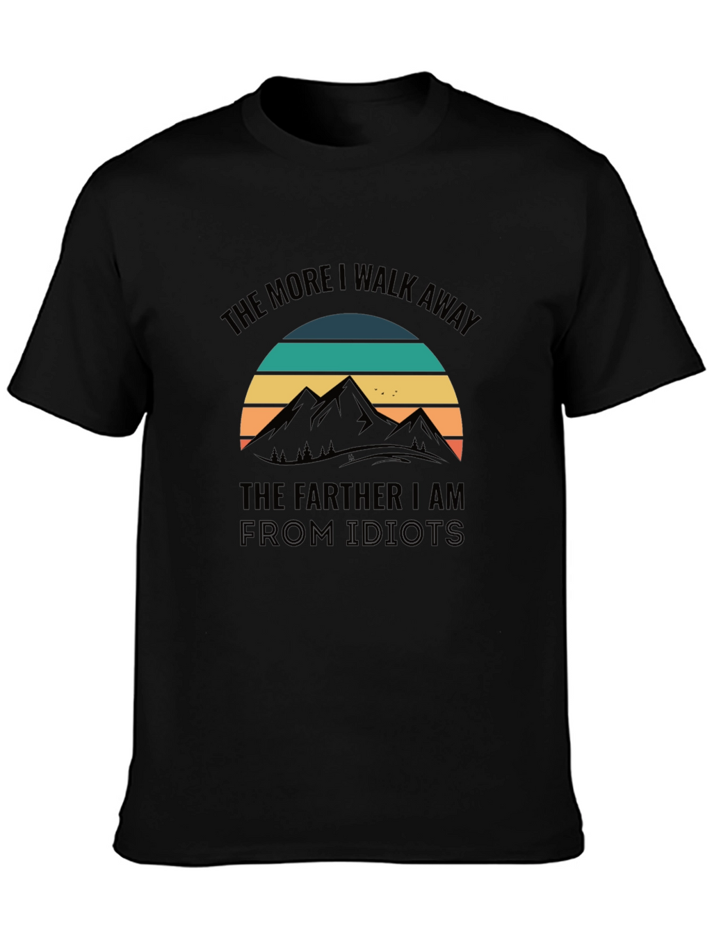 The More I Walk Away T-Shirt