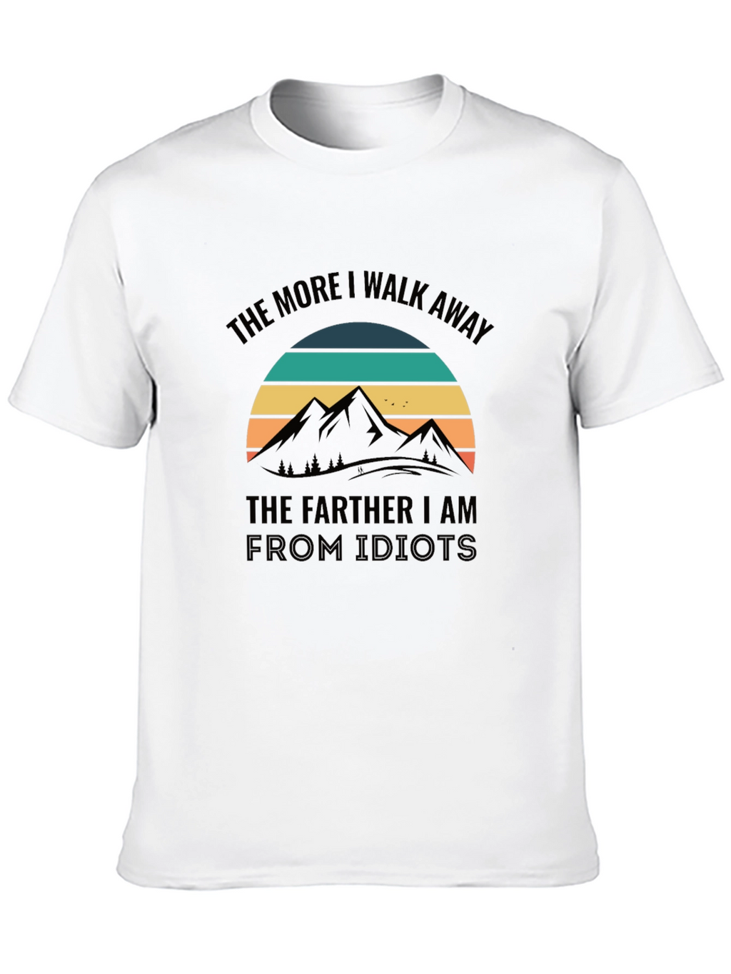 The More I Walk Away T-Shirt