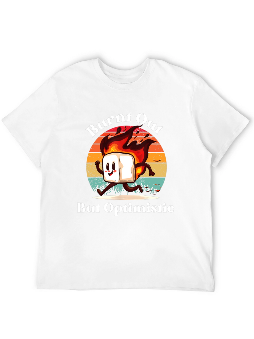 Burnt Out But Optimistic Graphic T-Shirt