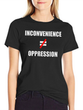 Inconvenience Not Oppression Graphic Tee