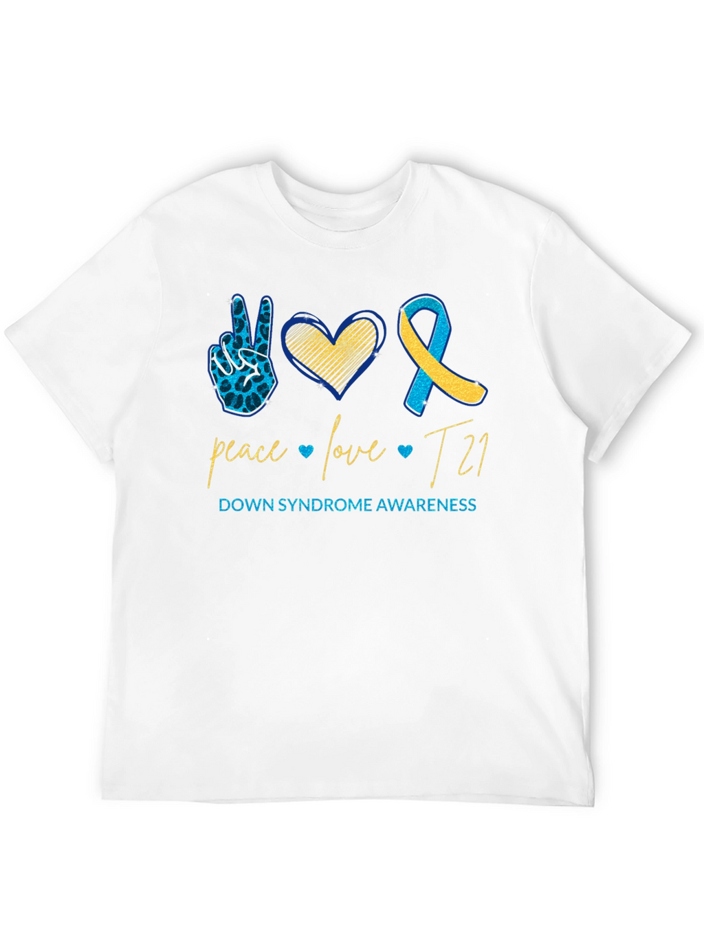 Down Syndrome Awareness T-Shirt: Peace Love T21