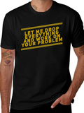 Work On Your Problem Funny Black T-Shirt