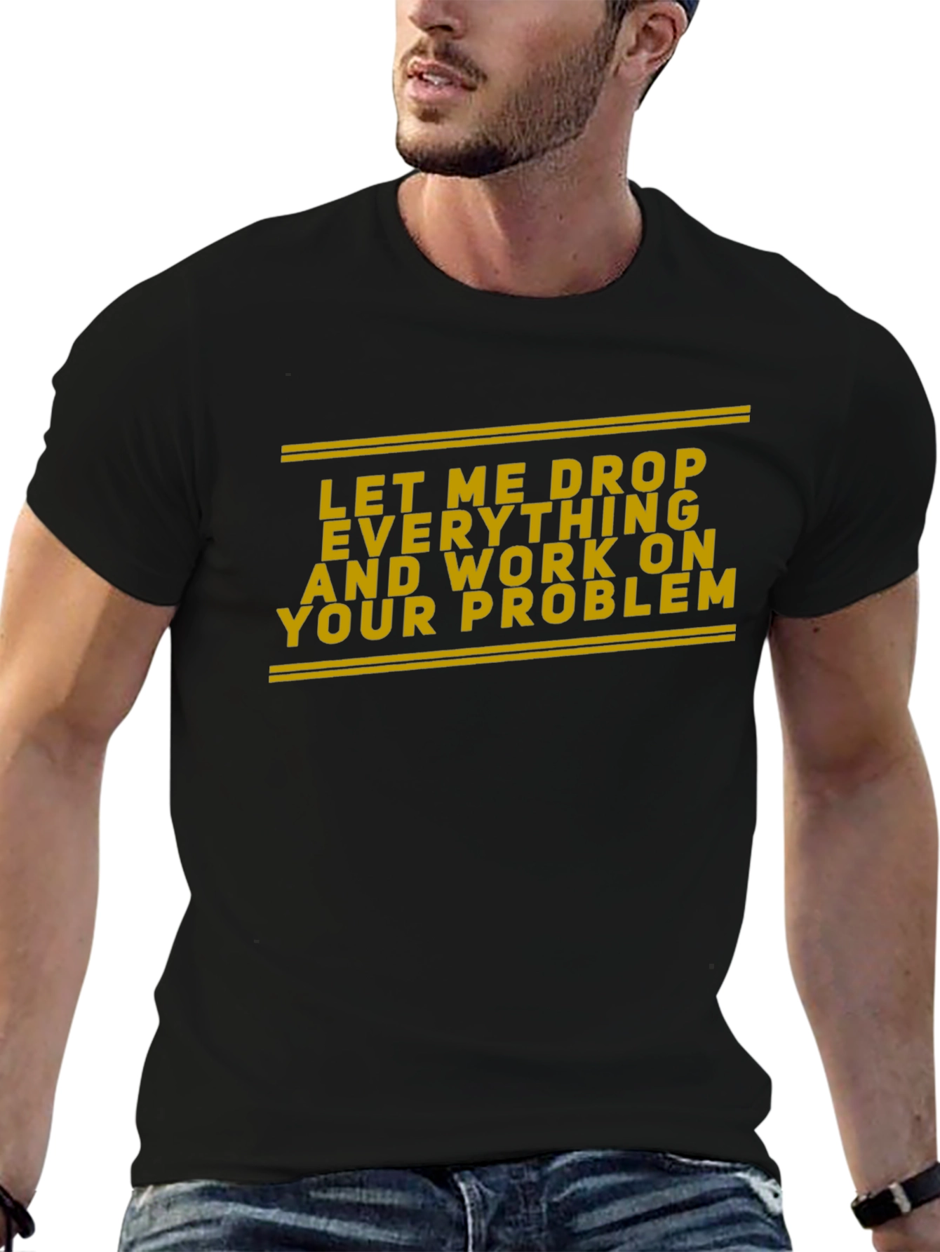 Work On Your Problem Funny Black T-Shirt
