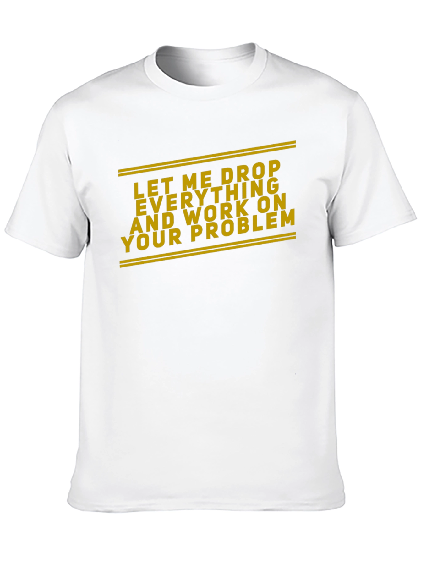 Work On Your Problem Funny Black T-Shirt