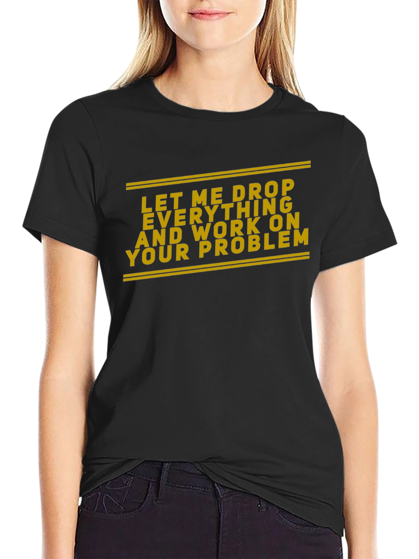 Work On Your Problem Funny Black T-Shirt
