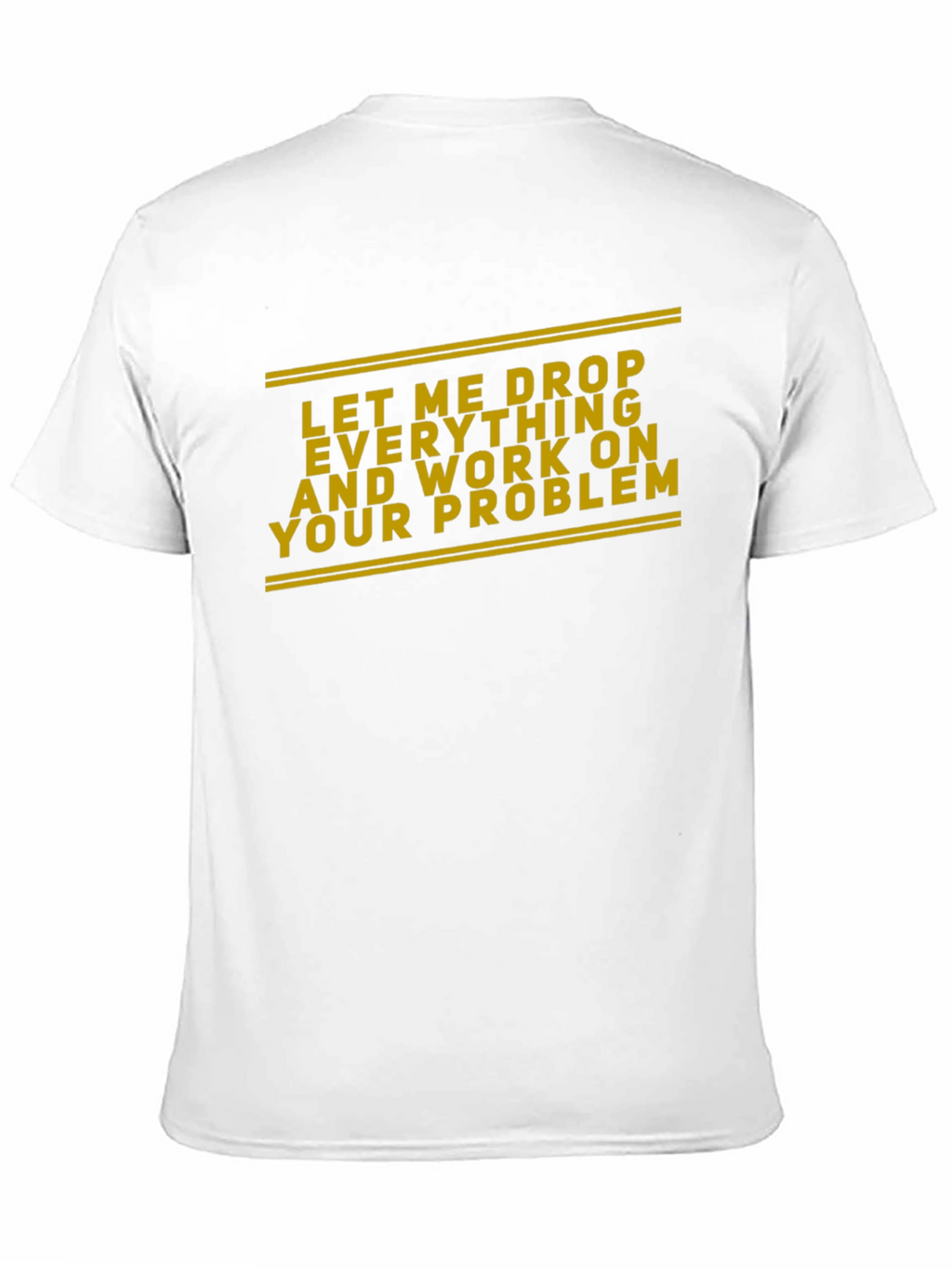 Work On Your Problem Funny Black T-Shirt