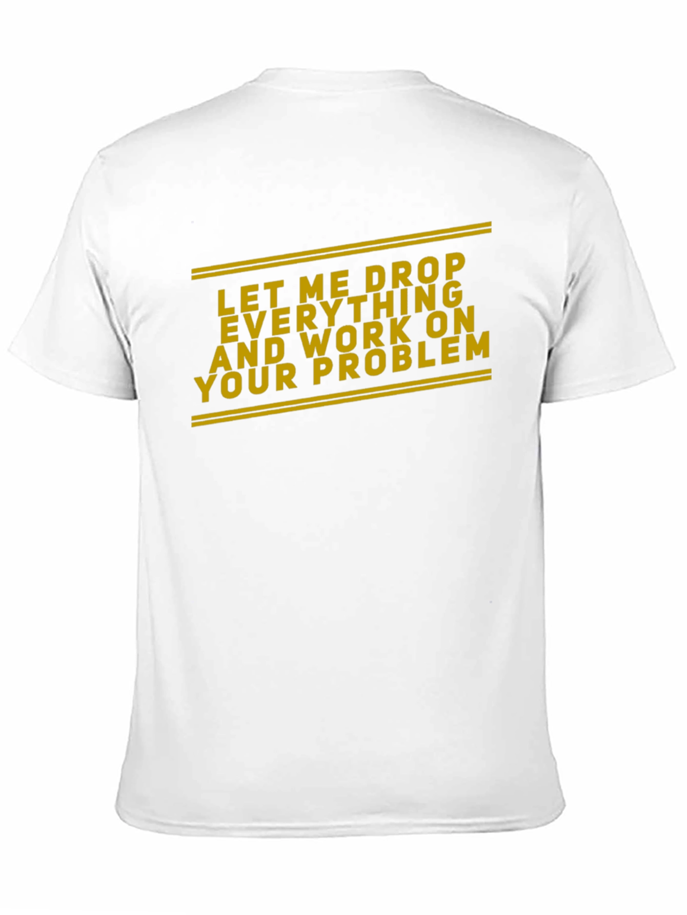 Work On Your Problem Funny Black T-Shirt
