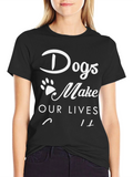 Dogs Make Our Lives Whole Black T-Shirt
