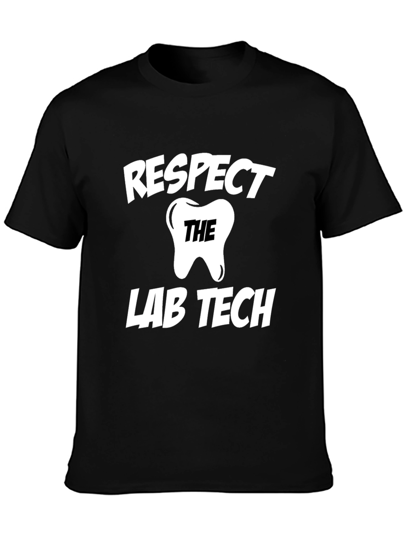Respect Lab Tech T-Shirt - Dental Assistant Gift