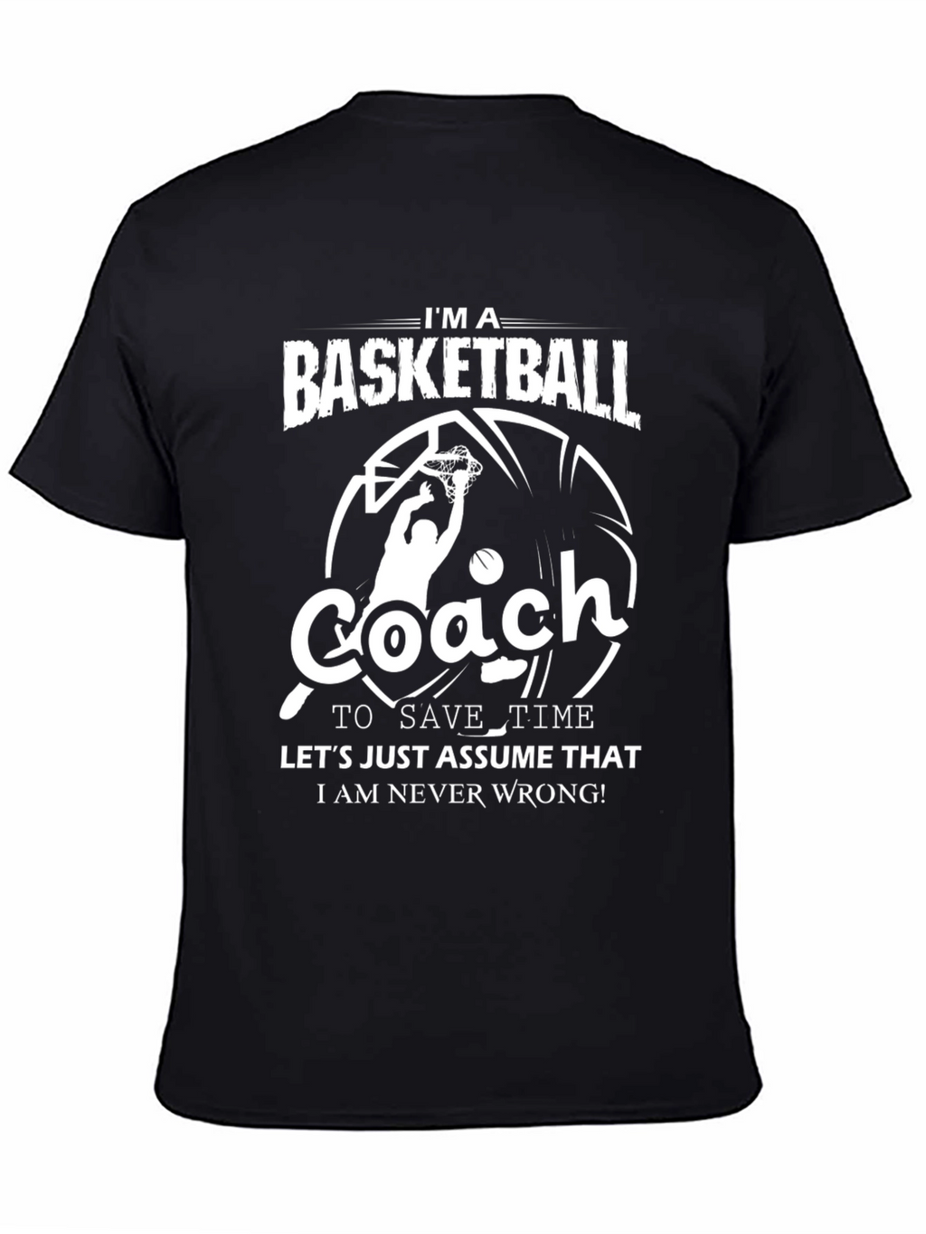 Basketball Coach T-Shirt - Funny Slogan Tee