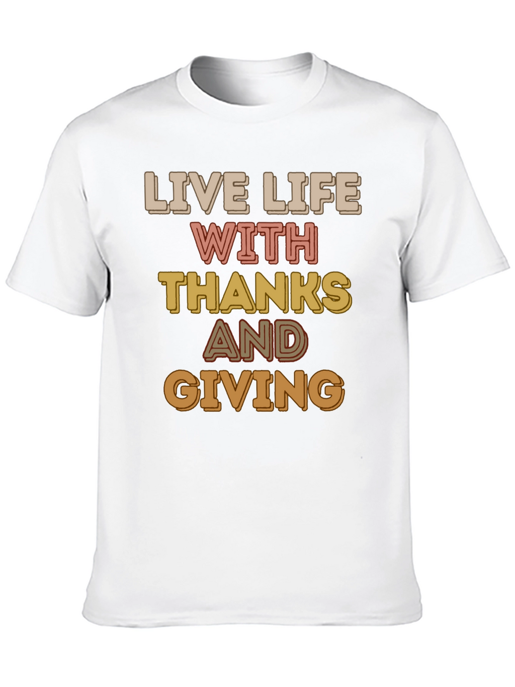 Live Life With Thanks and Giving Graphic T-Shirt