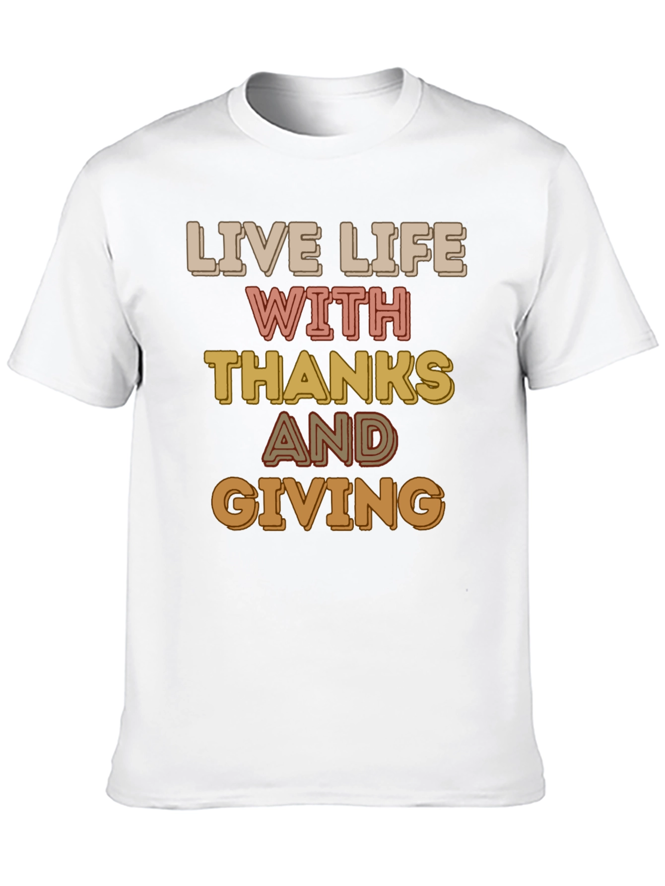 Live Life With Thanks and Giving Graphic T-Shirt