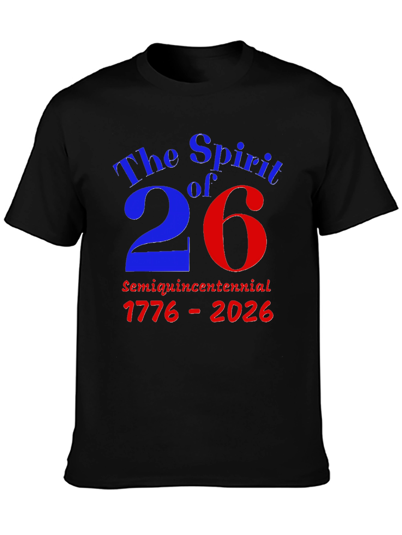 Spirit of 26 Semiquincentennial T-Shirt