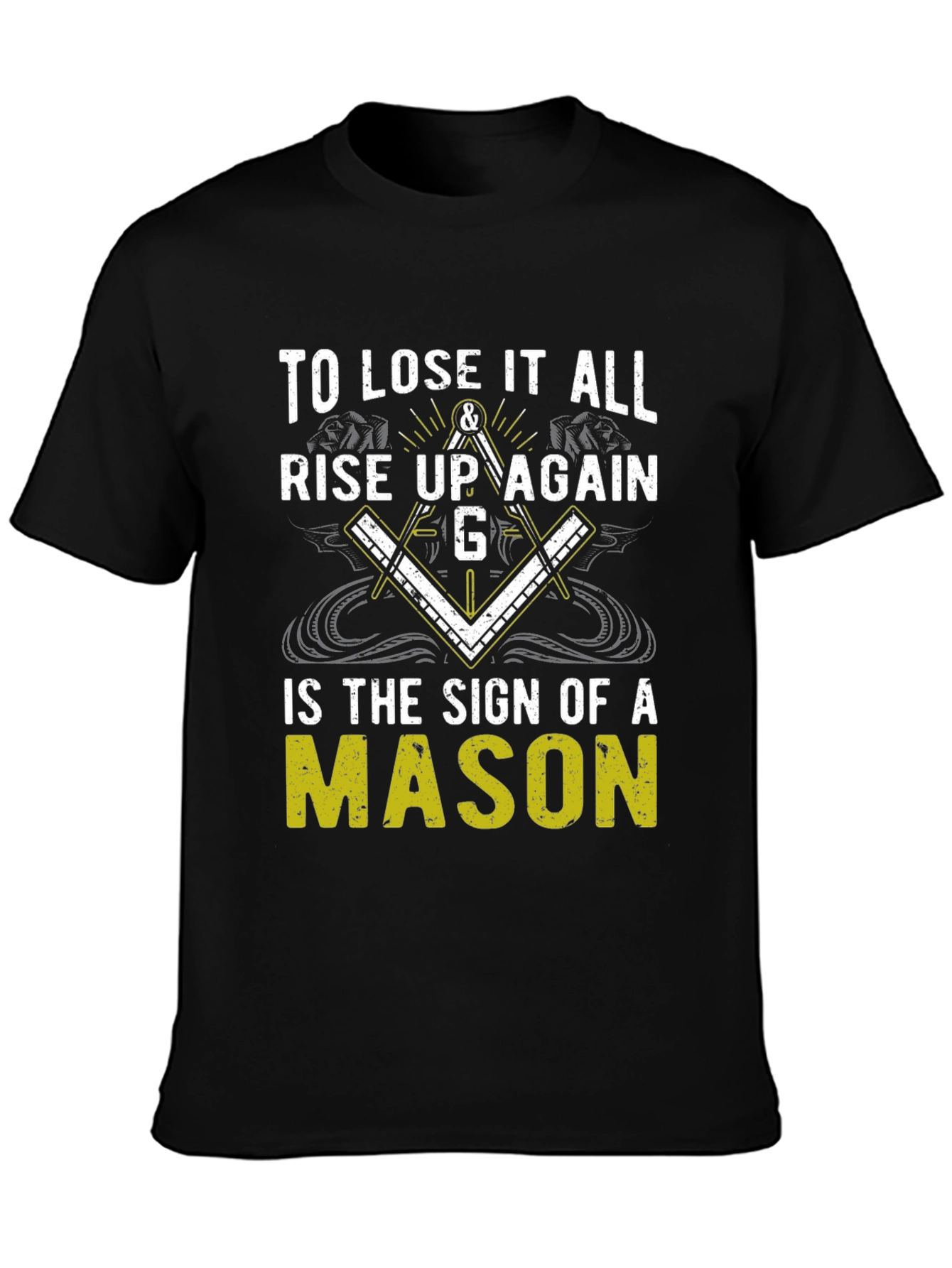 To Lose it All Rise Up Again Mason T-Shirt