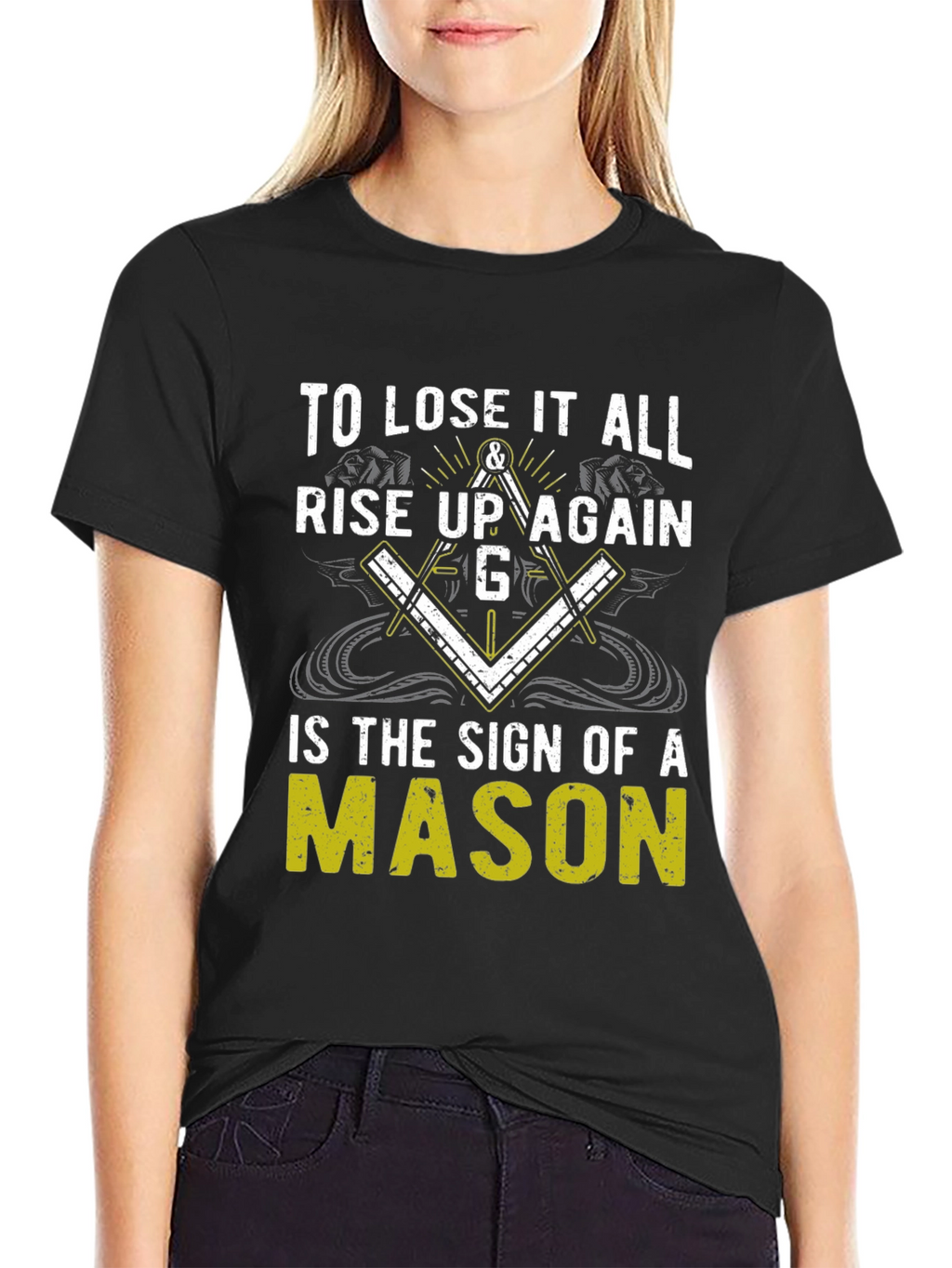 To Lose it All Rise Up Again Mason T-Shirt