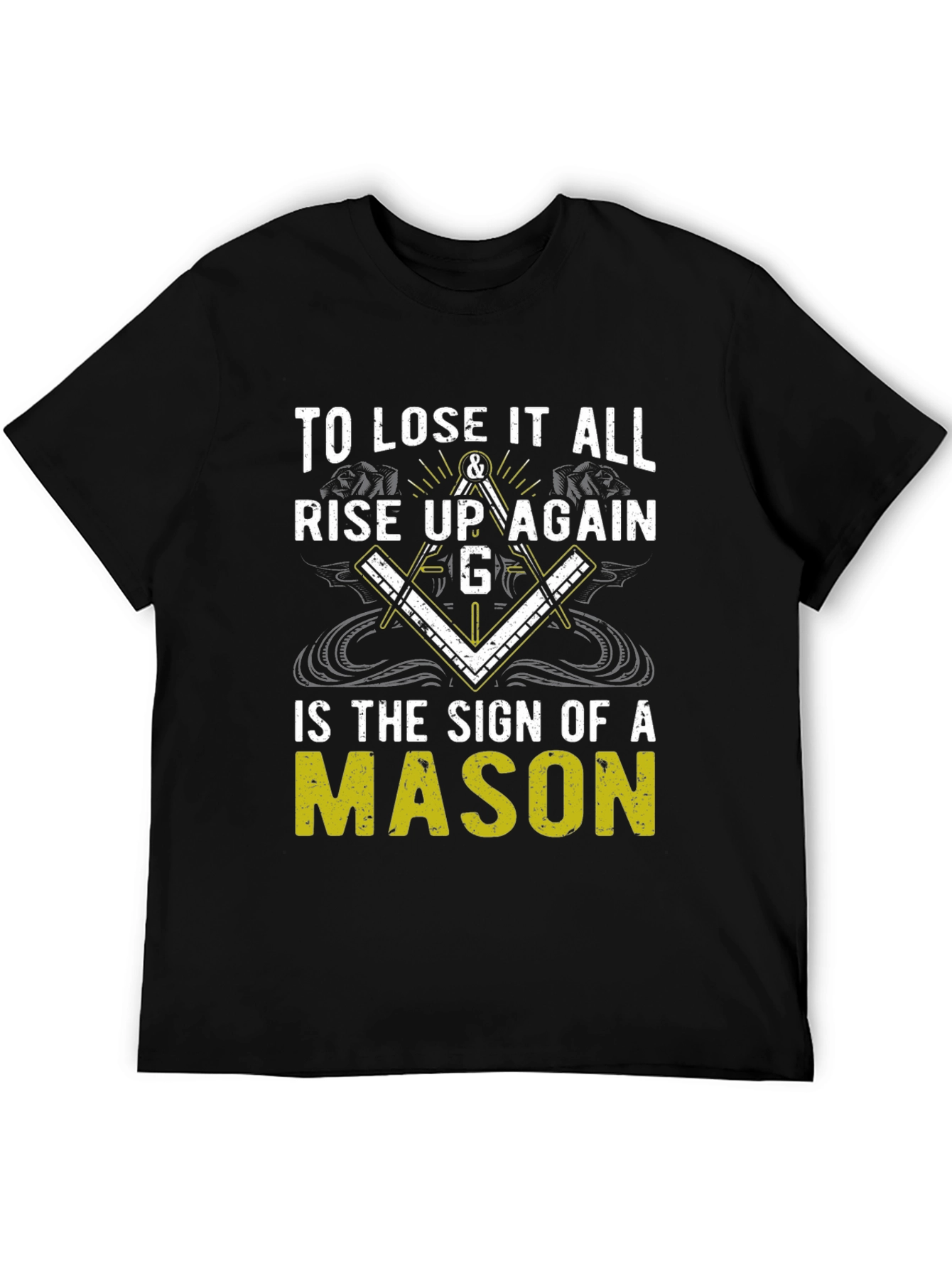 To Lose it All Rise Up Again Mason T-Shirt