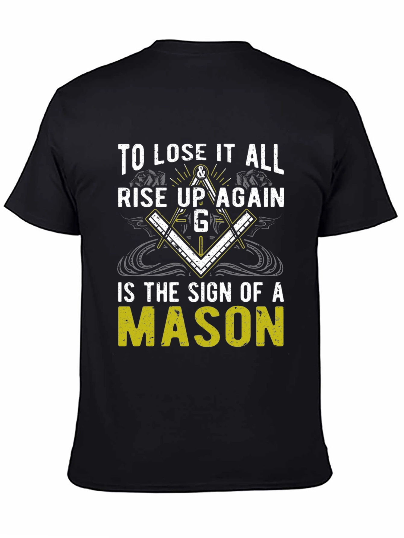 To Lose it All Rise Up Again Mason T-Shirt