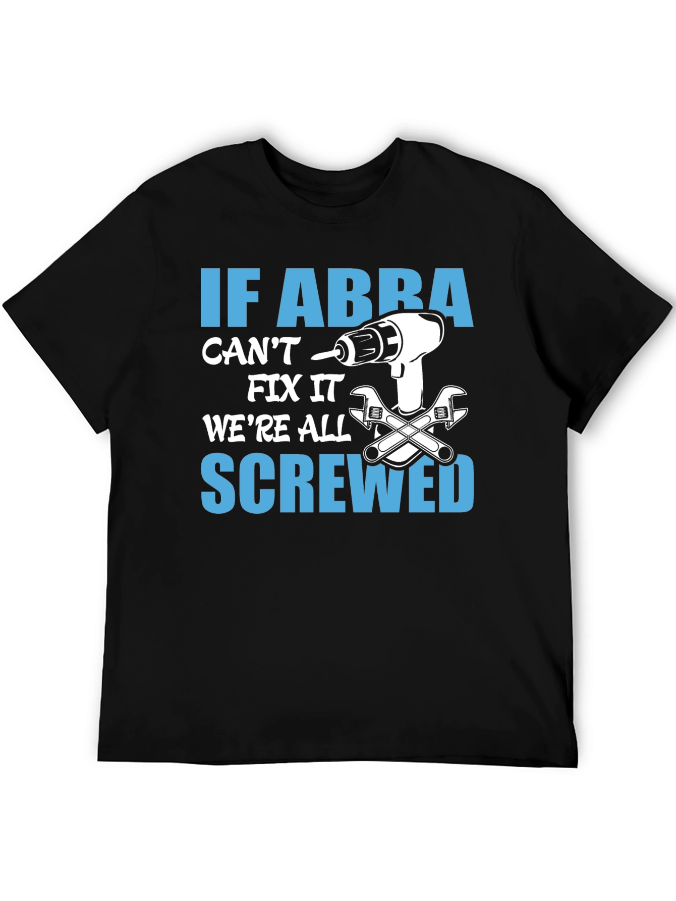 If ABBA Cant Fix It T-Shirt