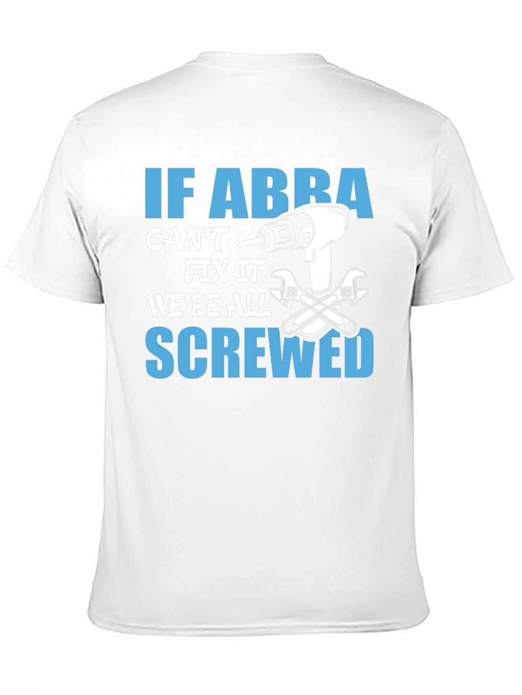 If ABBA Cant Fix It T-Shirt