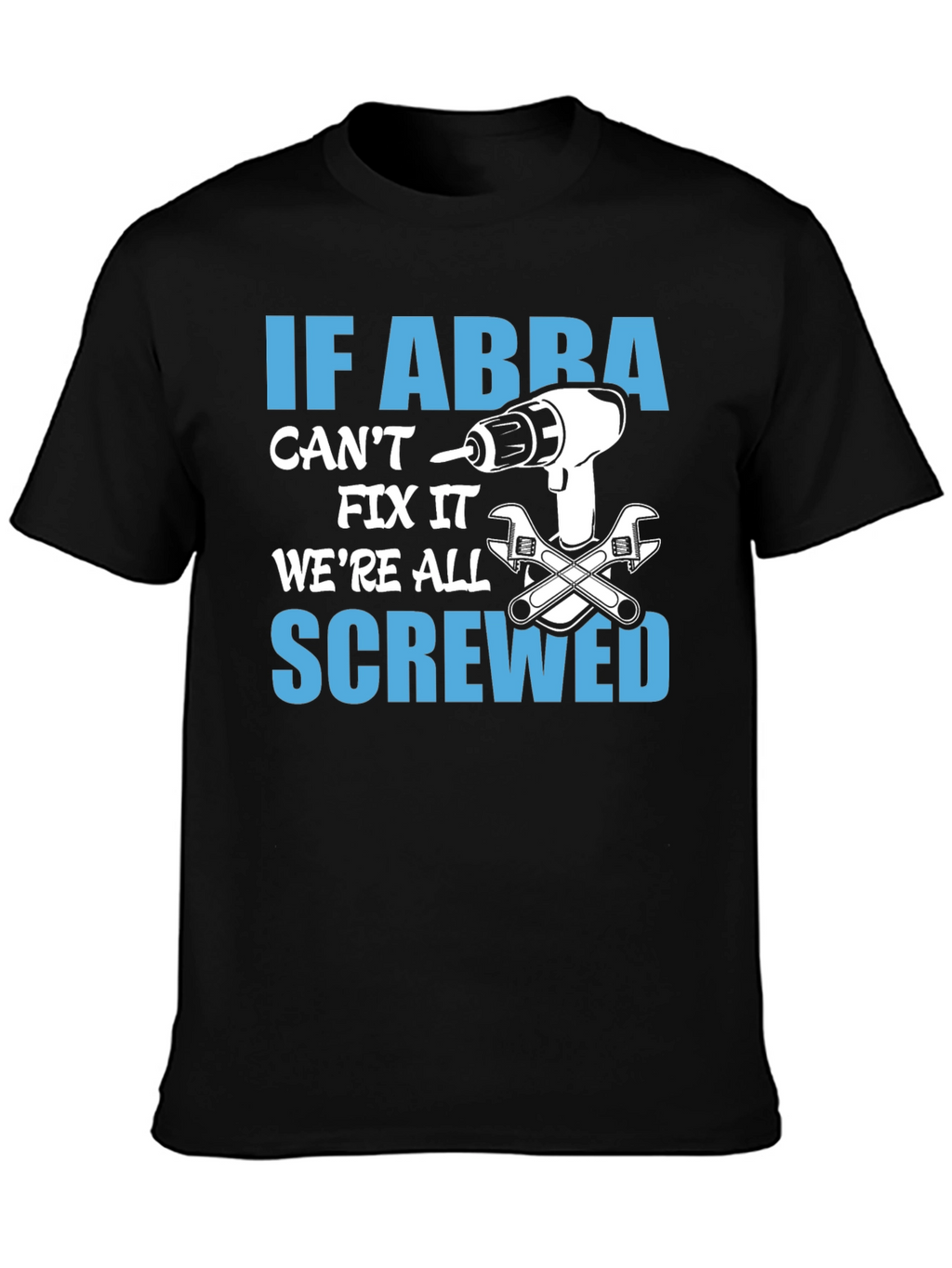 If ABBA Cant Fix It T-Shirt